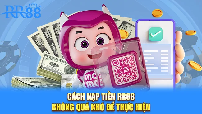 Cách nạp tiền RR88 không quá khó để thực hiện