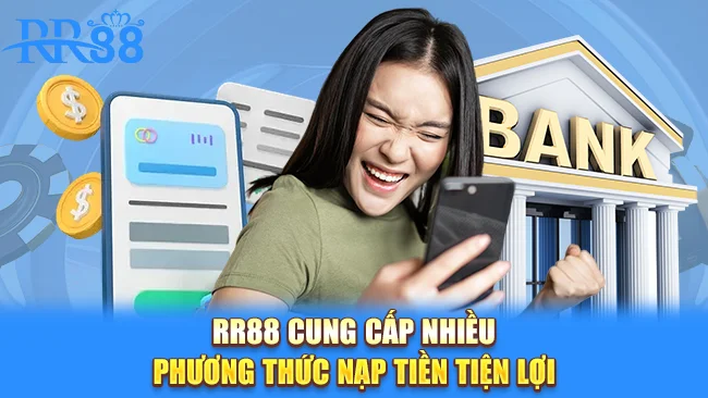 RR88 cung cấp nhiều phương thực nạp tiền tiện lợi